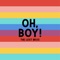 Oh, Boy! - The Lost Bros lyrics