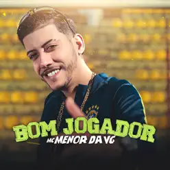 Bom Jogador - Single - MC Menor da VG Bom Jogador - Single - MC Menor da VG