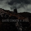 Quiero Conocer a Jesús (Yeshua) - Single