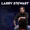 LARRY STEWART - What's That Cowgirl See In Me - 2018 -