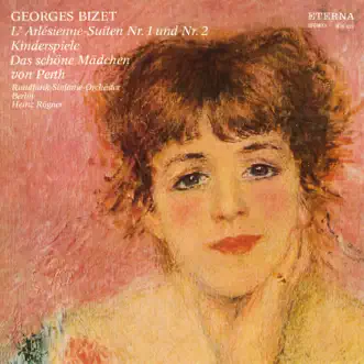 Bizet: L'Arlésienne Suiten No. 1 & 2 / Das schöne Mädchen von Perth / Kinderspiele by Rundfunk-Sinfonie Orchester Berlin & Heinz Rögner album reviews, ratings, credits