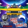 What the Wave Is (feat. T-Pain & D-Rage) - Single