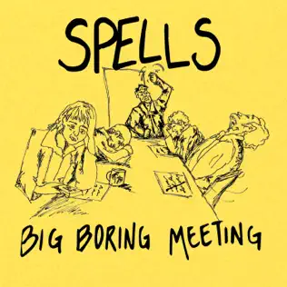 baixar álbum Spells - Big Boring Meeting