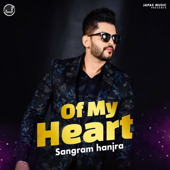 Of My Heart - Sangram Hanjra