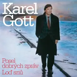 Posel Dobrých Zpráv, Loď Snů (Bonus Track Version) - Karel Gott Posel Dobrých Zpráv, Loď Snů (Bonus Track Version) - Karel Gott