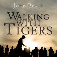 John Black - Walking with Tigers (Unabridged) artwork