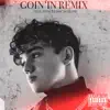GOIN'IN (feat. Yongefame & CRUIZE) [REMIX] [REMIX] - Single album lyrics, reviews, download