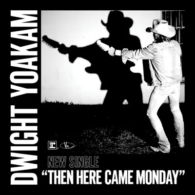 Then Here Came Monday - Single - Dwight Yoakam