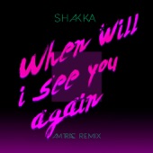 Shakka - When Will I See You Again (Amtrac Remix)