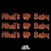 Stream & download What's Up Baby - Single