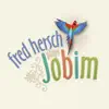 Fred Hersch Plays Jobim album lyrics, reviews, download