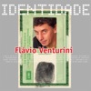 Identidade: Flavío Venturini, 2002