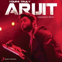 Your's Truly Arijit by Arijit Singh album reviews, ratings, credits