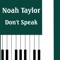 Don't Speak - Noah Taylor lyrics