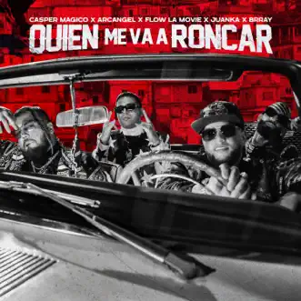 Quién Me Va a Roncar (feat. Juanka & Brray) by Casper Mágico, Arcángel & Flow La Movie song reviws