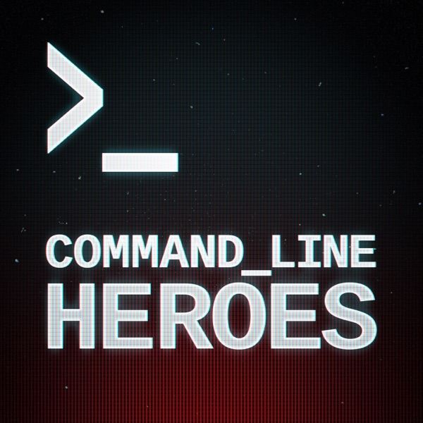 Command Line Heroes Command Line Heroes