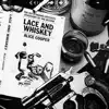 Lace and Whiskey album lyrics, reviews, download