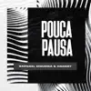 Pouca Pausa - Single album lyrics, reviews, download