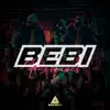 Bebi (Remixes) - EP album lyrics, reviews, download