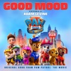 Good Mood (Original Song From Paw Patrol: The Movie) - Single, 2021