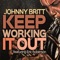 Keep Workin' It out (feat. Eric Roberson) - Johnny Britt lyrics