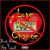 Love Don't Change (feat. Fta Toook) - Single album lyrics, reviews, download