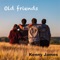 Old Friends - Kenny James lyrics