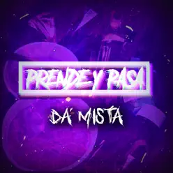 Prende y Pasa - Single - Da Mista Prende y Pasa - Single - Da Mista