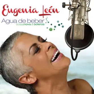 Agua de Beber (Bossa Nova & Boléros) by Eugenia León album reviews, ratings, credits