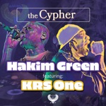 Hakim Green - The Cypher (feat. Krs One)