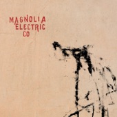 Magnolia Electric Co. - Dark Don't Hide It