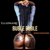 Ellionaire - Buble Buble