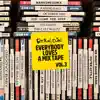 Everybody Loves a Mixtape, Vol. 3: Ibiza (DJ Mix) album lyrics, reviews, download
