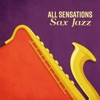 All Sensations - Sax Jazz - Great Mixed Instrumental Music Collection