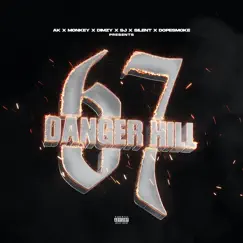 Danger Hill (feat. Dimzy, Monkey, AK & 67 SJ) - Single by 67, Silent & dopesmoke album reviews, ratings, credits