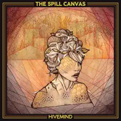 Hivemind - Single - The Spill Canvas Hivemind - Single - The Spill Canvas