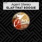 Slap That Boogie - Agent Stereo lyrics
