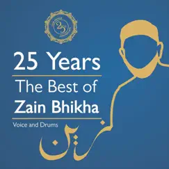 25 Years: The Best of Zain Bhikha by Zain Bhikha album reviews, ratings, credits