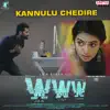 Kannulu Chedire (From "WWW") - Single album lyrics, reviews, download