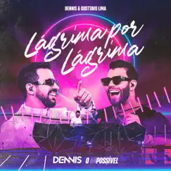 Lágrima por Lágrima (feat. Gusttavo Lima) - Single by DENNIS album reviews, ratings, credits