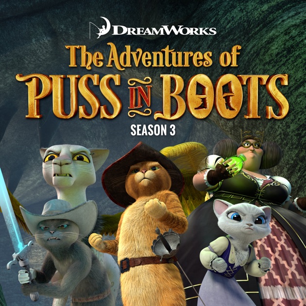 The Adventures of Puss in Boots, Season 3 on iTunes