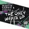 Martin Garrix Ft. Tiësto - The Only Way Is Up