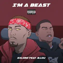 I'm a Beast (feat. B. Lou) - Single by ExLord album reviews, ratings, credits