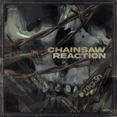 Chainsaw Reaction