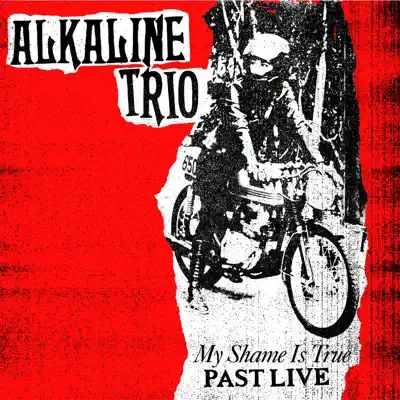 My Shame Is True (Past Live) - Alkaline Trio