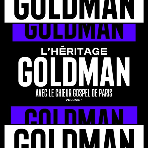 L'Héritage Goldman, Vol. 1 (feat. Le Chœur Gospel de Paris) - L'Héritage Goldman