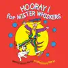 Hooray! For Mister Whiskers album lyrics, reviews, download