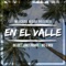En el valle (feat. Jumex Palmas & NFS G Rose) - Big Los lyrics