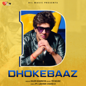 Dhokebaaz - Diler Kharkiya