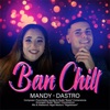 Ban Chill (feat. Dastro) - Single